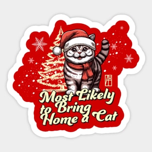 Most Likely to Bring Home a Cat - Family Christmas - Xmas Sticker